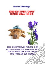 Poisonous plants «enemy» for our animal friends. For animal lovers