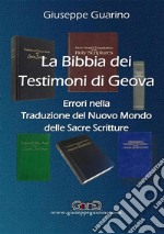 La Bibbia dei Testimoni di Geova. Errori nella traduzione del Nuovo Mondo delle Sacre Scritture libro