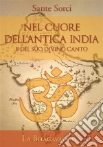 Nel cuore dell'antica India e del suo divino canto. La Bhagavadgita libro