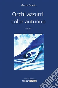 Occhi azzurri color autunno libro