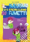 Il bullismo ed il cyberbullismo in fumetti libro di Barberio Simona