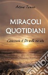 Miracoli quotidiani. L'intervento di Dio nella mia vita libro di Taverna Antonino