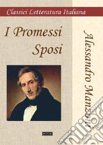 I promessi sposi. Ediz. integrale libro