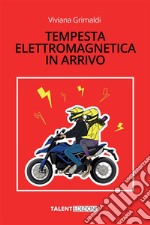 Tempesta elettromagnetica in arrivo libro