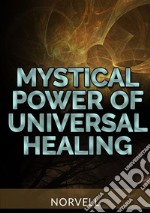 Mystical power of universal healing libro