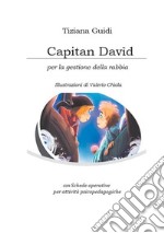 Capitan Davìd. Con Schede operative per attività psicopedagogiche libro