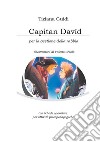 Capitan Davìd. Con Schede operative per attività psicopedagogiche libro