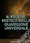 Il potere mistico della guarigione universale libro