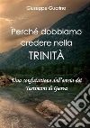 Perché dobbiamo credere nella Trinità. Una confutazione dell'eresia dei Testimoni di Geova libro