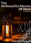 The 99 beautiful names of Allah. Ediz. critica libro