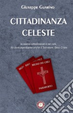 Cittadinanza celeste. La nostra cittadinanza è nei cieli, da dove aspettiamo anche il Salvatore, Gesù Cristo libro