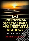 Las enseñanzas secretas para manifestar tu realidad libro