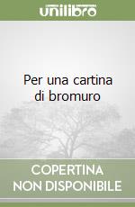 Per una cartina di bromuro libro