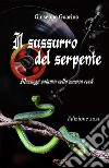 Il sussurro del serpente. Messaggi satanici nella musica rock. Nuova ediz. libro