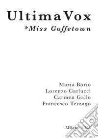 Ultima Vox *Miss Goffetown libro