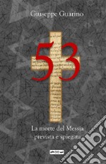 53. La morte del Messia prevista e spiegata libro