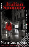 Italian summer. Ediz. italiana libro di Swan Maria Grazia