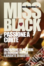 Passione a corte: Iniziazione al piacere-La rondine rossa-L'amante di Bastel libro