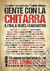 Gente con la chitarra. Il folk, il blues, i cantautori libro