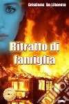 Ritratto di famiglia. Nuova ediz. libro