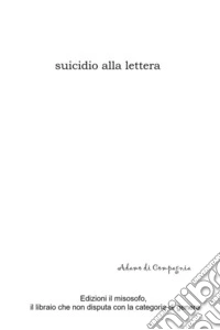 Suicidio alla lettera. Nuova ediz. libro