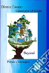 Beyond. Poesie e immagini. Nuova ediz. libro