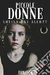Piccole donne - Louisa May Alcott. E-book. Formato EPUB ebook