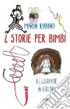 4 storie per bimbi. Ediz. a colori libro