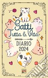 Gatti tutta la vita. Diario 2024. Agenda con storie, miti, e curiosità sui gatti. Planner con festività feline libro