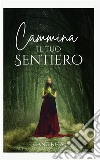 cammina il tuo sentiero libro