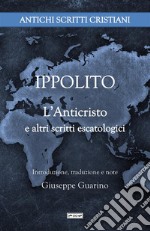 L'anticristo e altri scritti escatologici