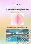 L'imene compiacente. La ragazza che sapeva il fatto suo. Vol. 1-2-3 libro