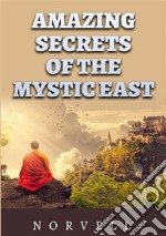 The amazing secrets of the mystic East libro