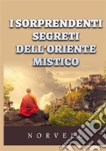 I sorprendenti segreti dell'oriente mistico libro