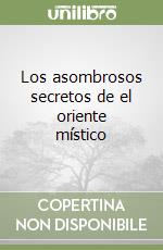 Los asombrosos secretos de el oriente místico libro