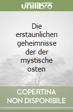 Die erstaunlichen geheimnisse der der mystische osten libro