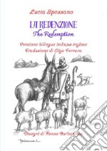 La redenzione-The redemption. Ediz. bilingue libro