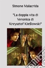 La doppia vita di Veronica di Krzysztof Kie?lowski libro