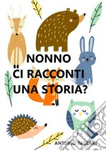 Nonno ci racconti una storia? libro