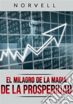 El milagro de la magia de la prosperidad libro