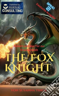 Robert und das Tor zur Drachenwelt. The Fox Knight. Vol. 2 libro