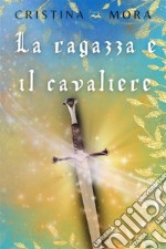 La ragazza e il cavaliere libro