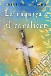 La ragazza e il cavaliere libro