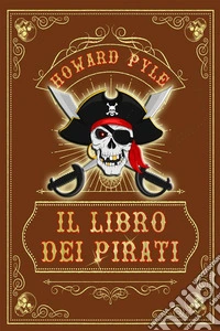 Il libro dei pirati. Nuova ediz.