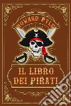 Il libro dei pirati. Nuova ediz. libro