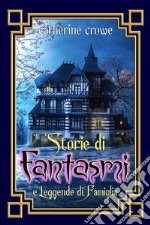 Storie di fantasmi e leggende di famiglia. Nuova ediz. libro