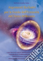 Argomenti esclusivi per le guide dell'umanità del terzo millennio