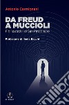 Da Freud a Muccioli. Figli putativi di San Patrignano libro