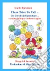 Three tales to tell-Tre favole da raccontare. Ediz. bilingue libro di Spezzano Lucia Politi G. (cur.)