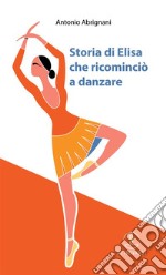 Storia di Elisa che ricominciò a danzare libro